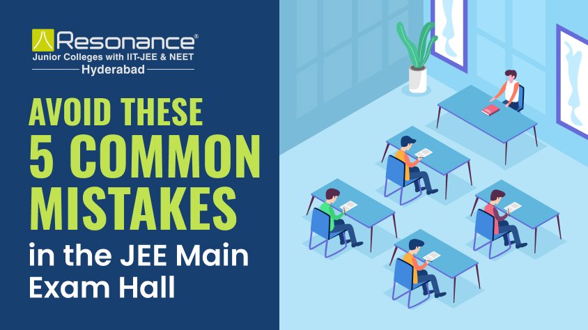 Avoid These 5 Common Mistakes in the JEE Main Exam Hall