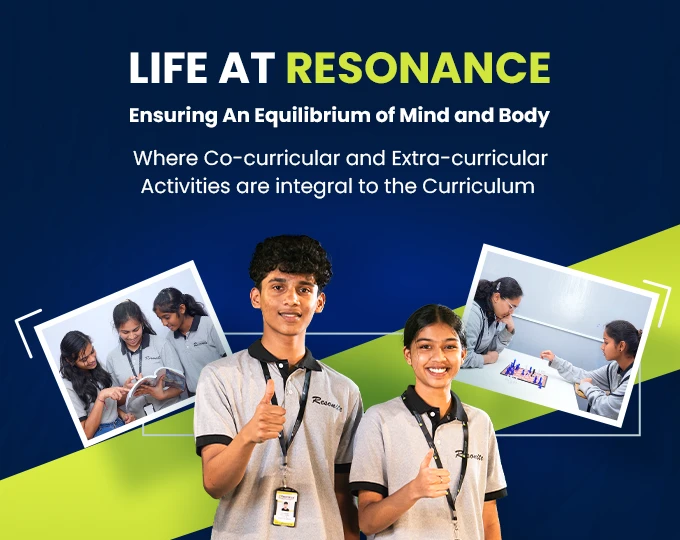 Life at Resonance with Co& Ex-curriculum 